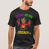 Come At Me Breaux Crawfish Beads Mardi Gras 2023 N T-Shirt (Vorderseite)