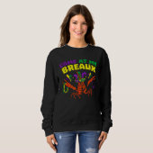Come At Me Breaux Crawfish Beads Mardi Gras Carni Sweatshirt (Vorne ganz)
