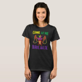 Come At Me Breaux Crawfish Crayfish Lobster Mardi T-Shirt (Vorne ganz)