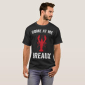 Come At Me Breaux Crawfish Mardi Gras Carnival Lo T-Shirt (Vorne ganz)