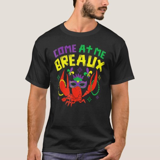 Come At Me Breaux Funny Mardi Gras Crawfish Beads T-Shirt (Vorderseite)