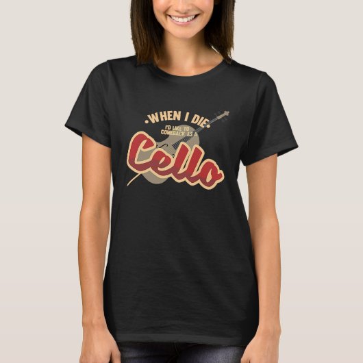 Come Back As A Cello Music Violin Melody T-Shirt (Vorderseite)