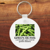 Come Get You Some Green Beans. Schlüsselanhänger (Vorderseite)