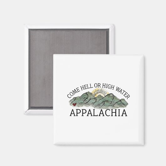Come Hell oder High Water Appalachia Magnet (Vorderseite/Rückseite)