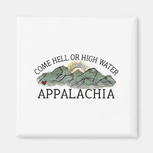 Come Hell oder High Water Appalachia Magnet