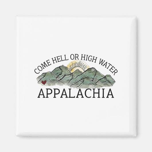 Come Hell oder High Water Appalachia Magnet (Vorne)