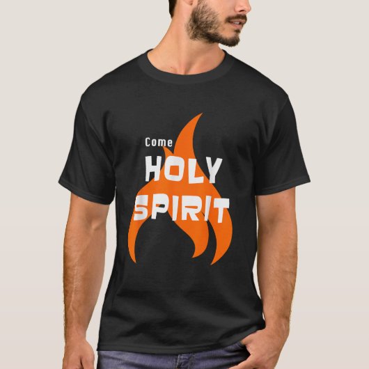 Come Holy Spirit Pentecost T-Shirt (Vorderseite)