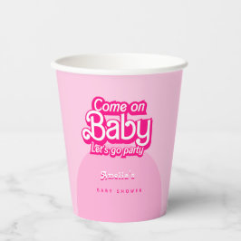 Come On Baby Let's Go Party pink Baby Shower Pappbecher