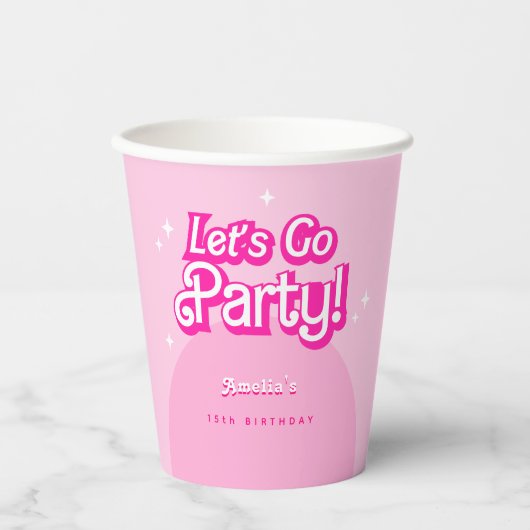 Come On Baby Let's Go Party pink Birthday Pappbecher (Vorderseite)