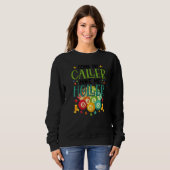 Come On Caller Make Me Holler Bingo Lottery Women Sweatshirt (Vorne ganz)