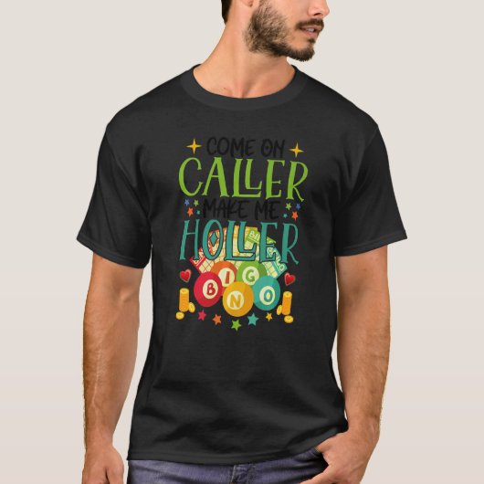 Come On Caller Make Me Holler Bingo Lottery Women T-Shirt (Vorderseite)