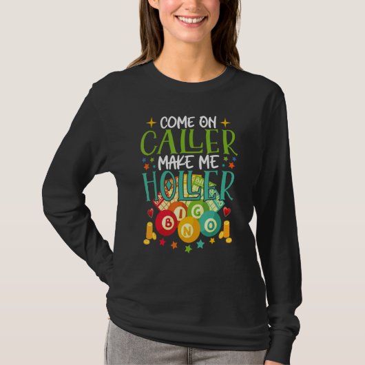 Come On Caller Make Me Holler Bingo Player Quote B T-Shirt (Vorderseite)
