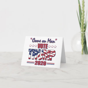 Come on Man - Abstimmung Trump - Trump 2020 Dankeskarte