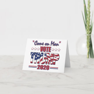 Come on Man - Abstimmung Trump - Trump 2020 Dankeskarte