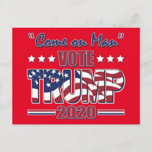 Come on Man - Abstimmung Trump - Trump 2020 Postkarte