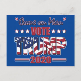 Come on Man - Abstimmung Trump - Trump 2020 Postkarte