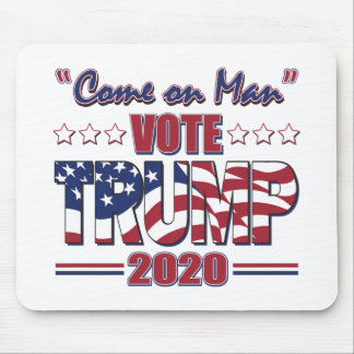 Come on Man Vote Trump - Trump 2020 Mousepad