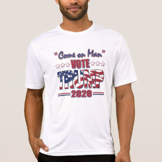 Come on Man Vote Trump - Trump 2020 T-Shirt