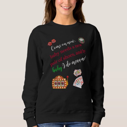 Come On Now Casino Gaming Poker Slot Machine Sweatshirt (Vorderseite)