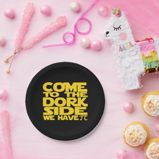 Come to the Dork Side we have pi Pappteller (Party)