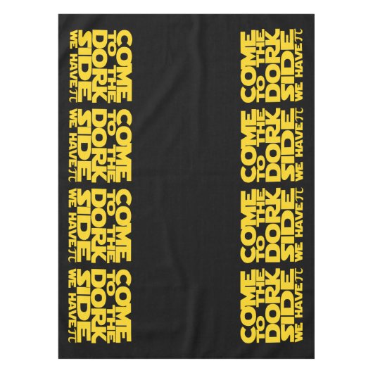 Come to the Dork Side we have pi Tischdecke (Vorderseite)