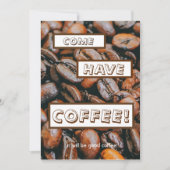 "COME TRINKEN KAFFEE, den es guter Kaffee ist. " Einladung (Vorderseite)