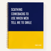 Comebacks to Use When Men Tell Me to Smile Notizblock (Vorderseite)