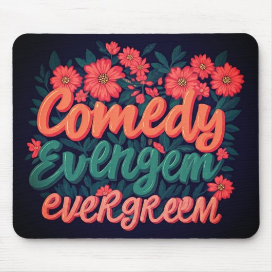 Comedy immergreen mousepad (Vorne)