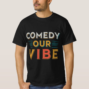 "Comedy our vibe" Männer einzigartiger T - Shirt