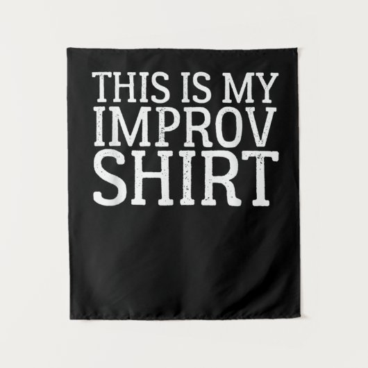 Comedy-Schauspiel verbessern Das ist mein Improv Wandteppich (Vorderseite)