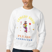 COMEDY SHOW SWEATSHIRT (Vorderseite)