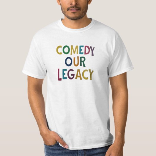 Comedy Unser Vermächtnis T-Shirt (Vorderseite)
