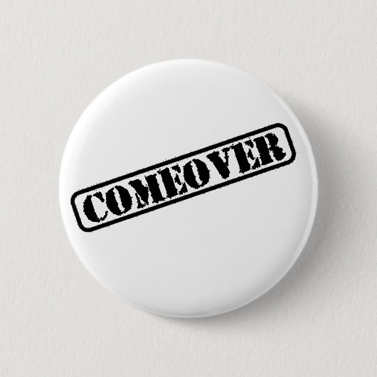 Comeover Abzeichen Button (Vorderseite)