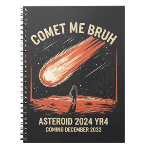 Comet Me Bruh Funny ASTEROID 2024 YR4 Notizblock