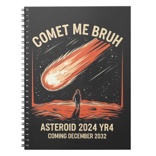 Comet Me Bruh Funny ASTEROID 2024 YR4 Notizblock (Vorderseite)