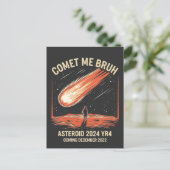 Comet Me Bruh Funny ASTEROID 2024 YR4 Postkarte (Stehend Vorderseite)