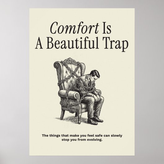 Comfort Is A Beautiful Trap Poster (Vorne)