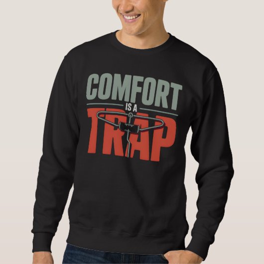 COMFORT IS A TRAP – Minimal Motivational Quote  Sweatshirt (Vorderseite)