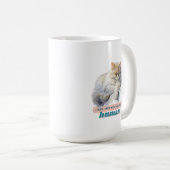 Comical Cat "I run this home, human" Kaffeetasse (VorderseiteRechts)