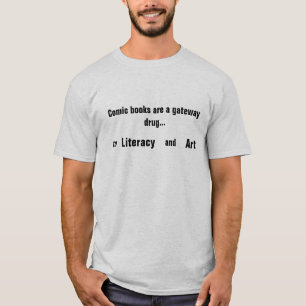 Comicbücher sind eine Zugangsdroge… die rechte T-Shirt