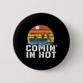 Comin In Hot Pontoon Boat Funny Boating Lake Gift  Button (Vorderseite)