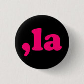 Comma La kamala Aussprache neon heißen rosa schwar Button (Vorderseite)