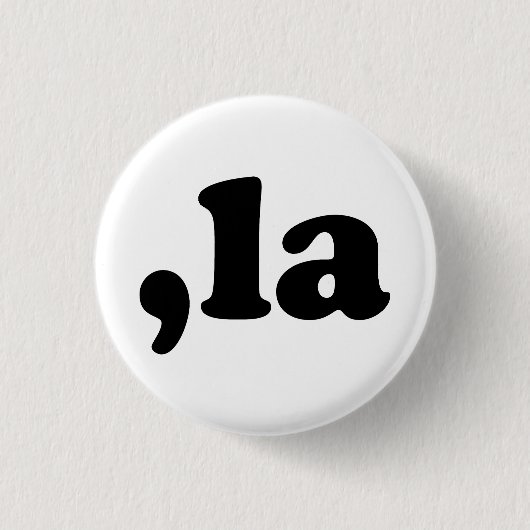 Comma La kamala Aussprache Schwarz-weiß lustig Button (Vorderseite)