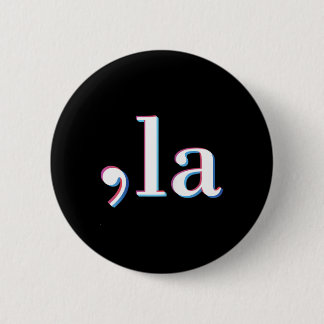 Comma La Kamala Harris Funny 1 Button