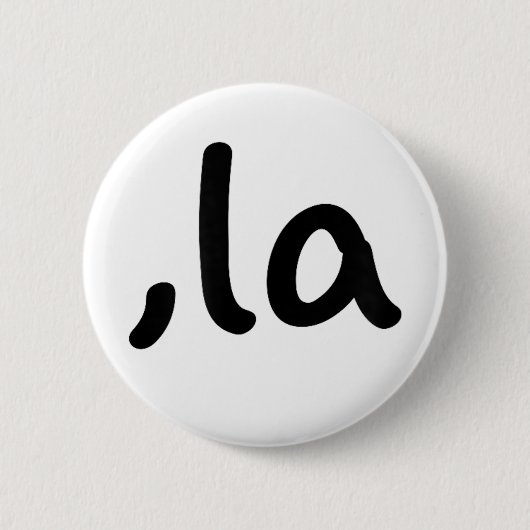 Comma La Kamala Harris für die Präsidentschaftswah Button (Vorderseite)