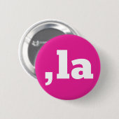 Comma La Kamala Harris - maßgeschneidertes Textdes Button (Vorne & Hinten)