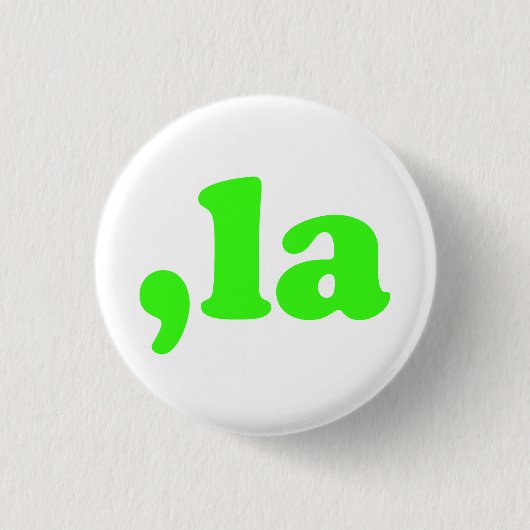 Comma La kamala pronunciation neon typografie Button (Vorderseite)
