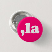 Comma La kamala pronunciation typography hot pink Button (Vorne & Hinten)