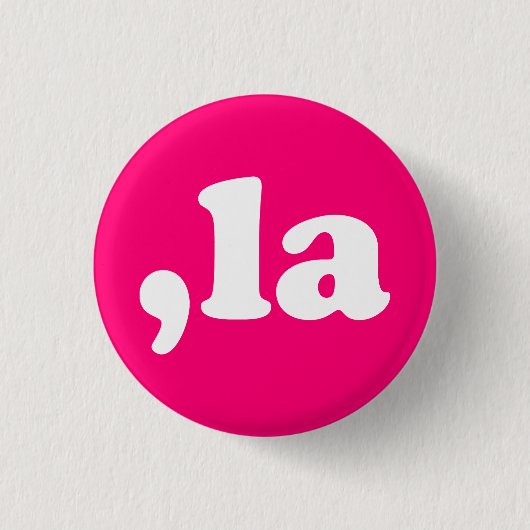 Comma La kamala pronunciation typography hot pink Button (Vorderseite)
