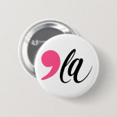 Comma La Pink Frau Präsidentin Kamala Harris 2024 Button (Vorne & Hinten)